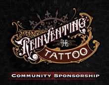 Load image into Gallery viewer, Reinventing the Tattoo Network Sponsorship