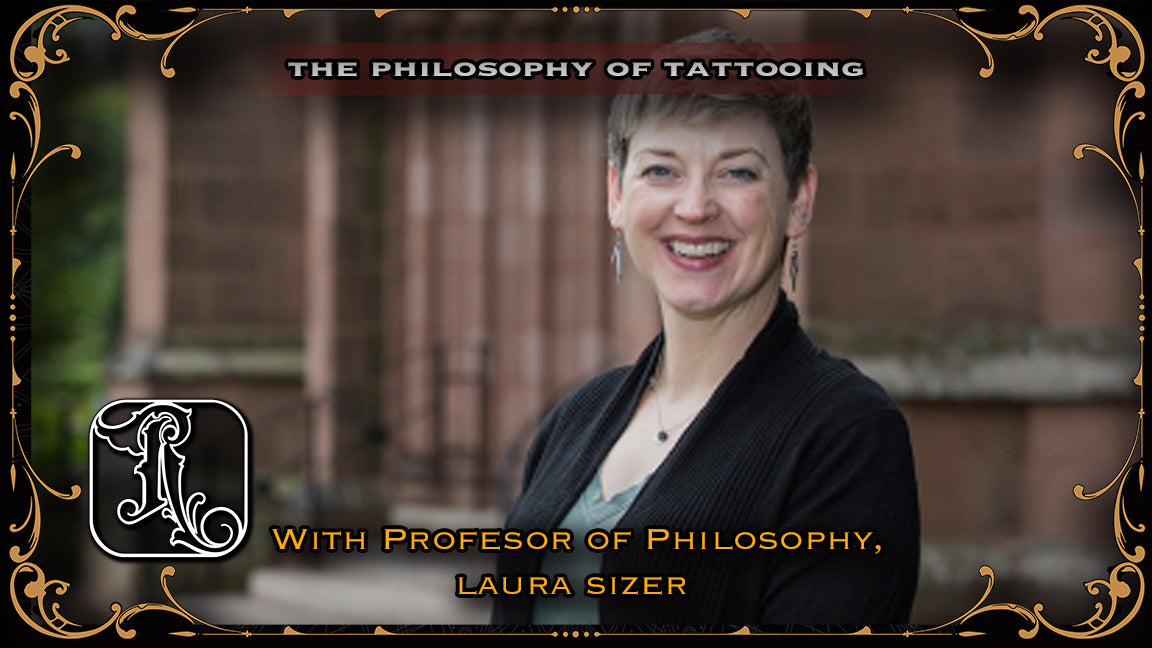 The Philosophy of Tattooing with Professor of Philosophy, Laura Sizer ...