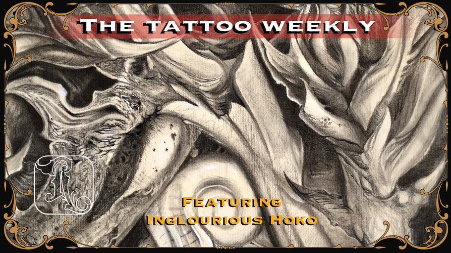 Ep #9 The Tattoo Weekly featuring Inglourious Hoko