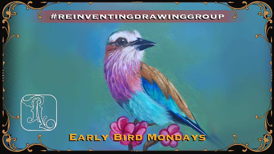 Ep #44 - Early Bird Mondays #ReinventingDrawingGroup
