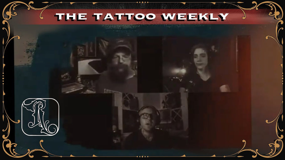 Ep #12 - The Tattoo Weekly