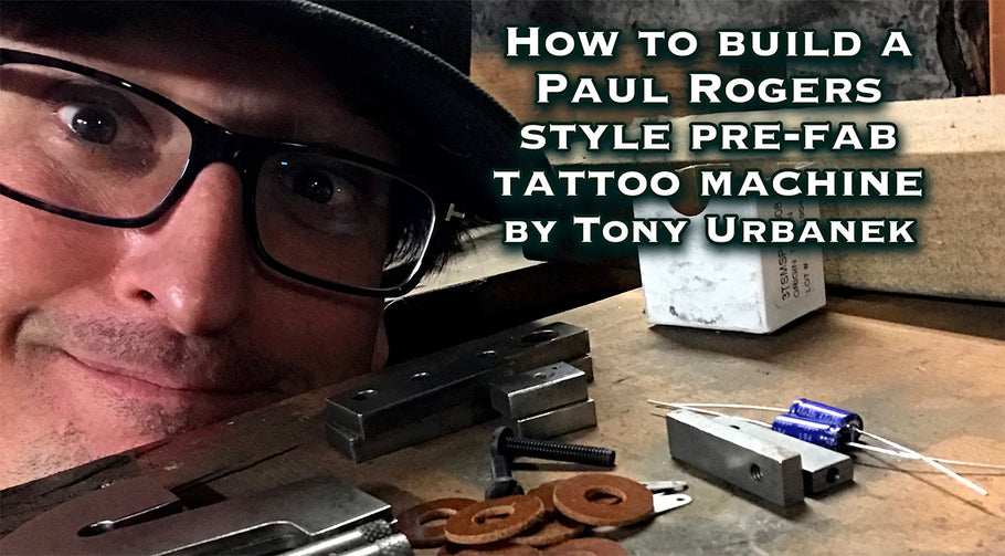 How to build a Paul Rogers Style Pre-fab Tattoo Machine Showcase and Q&A