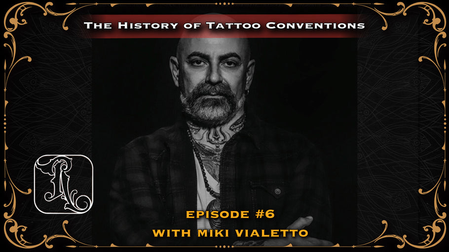 The History of Tattoo Conventions with Miki Vialetto