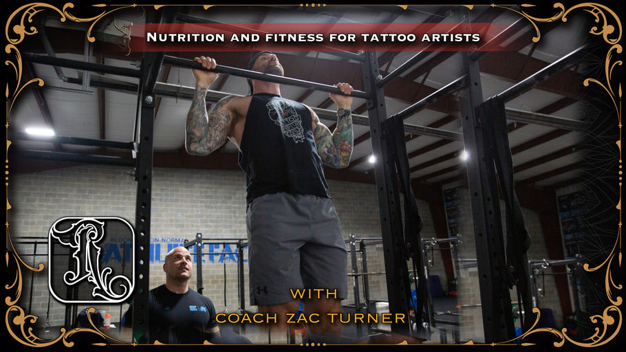 Nutrition and Fitness for Tattoo Artists with Coach Zac Turner