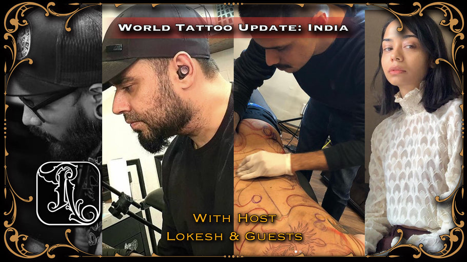 World Tattoo Update: India with Lokesh and Guests Sameer Patange, Shyamli, & Rishabh